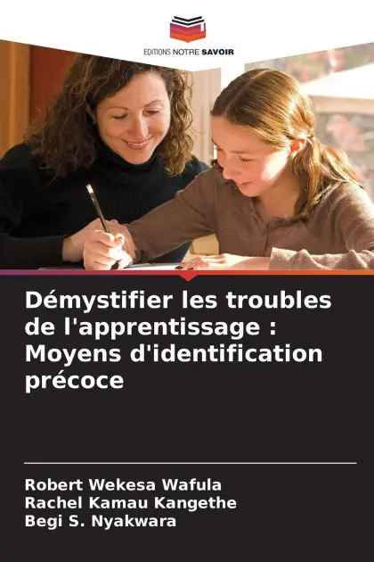 Last Chance D�mystifier les troubles de l'apprentissage: Moyens d'identification pr�coce