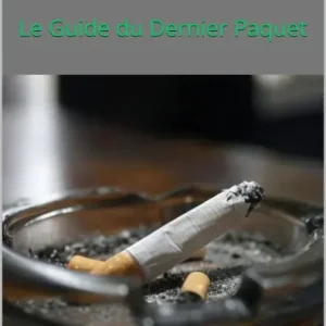 J'Arrête de Fumer en Une Journée - Le Guide du Dernier Paquet Brand New