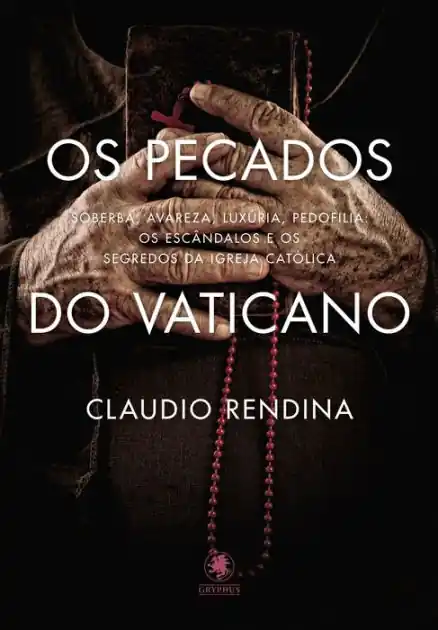 Os Pecados do Vaticano: Soberba, avareza, luxúria, pedofilia: os escândalos e os segredos da Igreja Católica Affordable