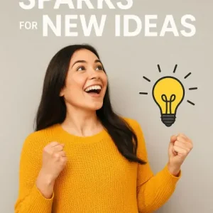 Everyday Sparks for New Ideas (GENERATE IDEAS, #1) Authentic