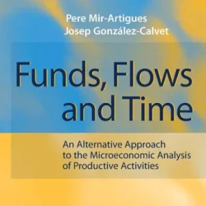 Big Sale Funds, Flows and Time: An Alternative Approach to the Microeconomic Analysis of Productive Activities