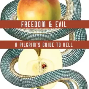 Freedom & Evil: A Pilgrim's Guide to Hell Price Cut
