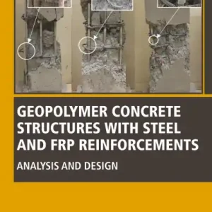 Geopolymer Concrete Structures with Steel and FRP Reinforcements: Analysis and Design Weekend Sale