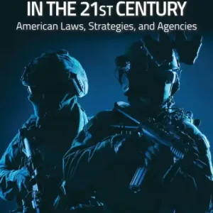 Combating Terrorism in the 21st Century: American Laws, Strategies, and Agencies Limited Edition