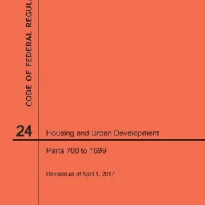 Code of Federal Regulations Title 24, Housing and Urban Development, Parts 700-1699, 2017 Special Discount