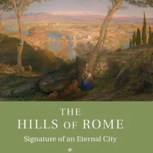 The Hills of Rome: Signature of an Eternal City Handmade