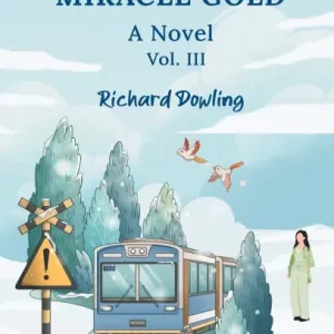 Miracle Gold A Novel Vol. III Best Choice