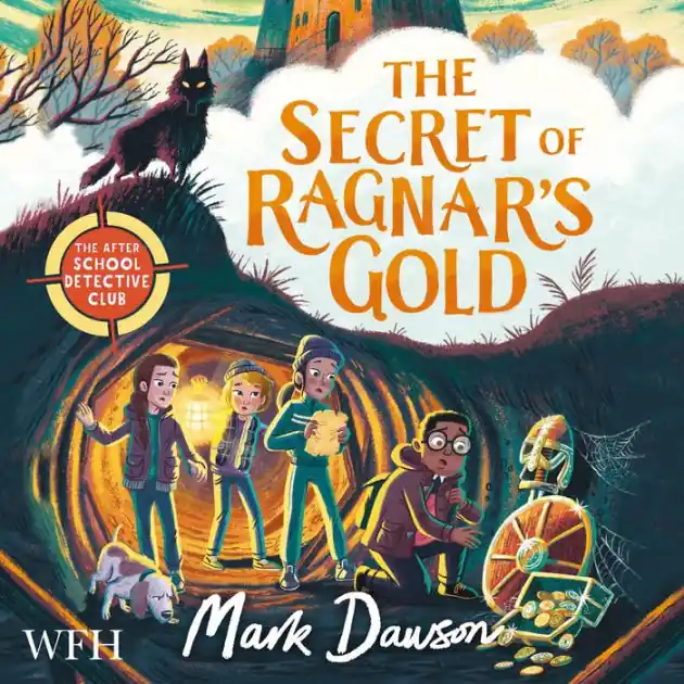 The Secret of Ragnar's Gold: The After School Detective Club - Book 2 Last Chance