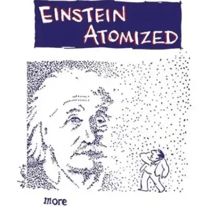 Time-Limited Einstein Atomized: More Science Cartoons