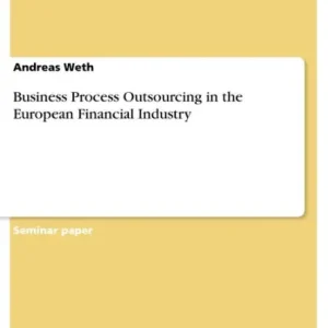 Business Process Outsourcing in the European Financial Industry Limited Edition