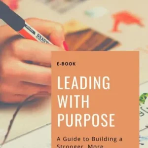 Leading with Purpose: A Guide to Building a Stronger, More Impactful Business Trusted Brand