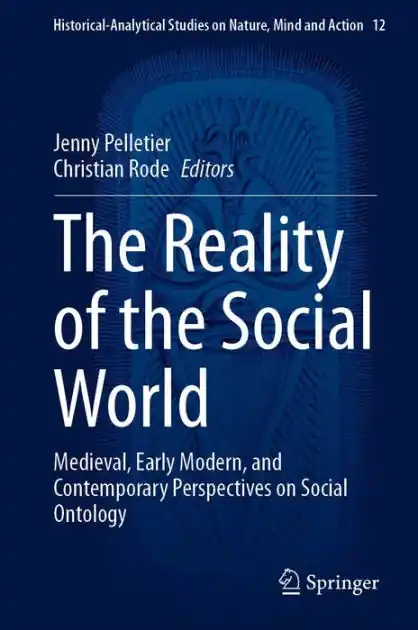 Hot Deal The Reality of the Social World: Medieval, Early Modern, and Contemporary Perspectives on Social Ontology