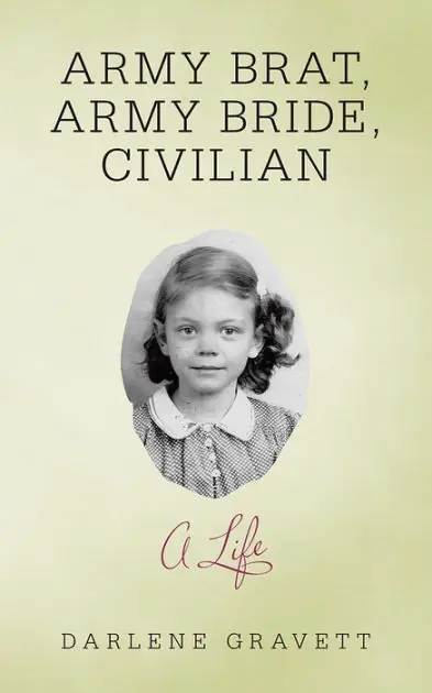 Free Shipping Army Brat, Army Bride, Civilian: A Life
