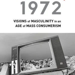 Price Drop Japan, 1972: Visions of Masculinity in an Age of Mass Consumerism