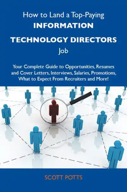 Final Sale How to Land a Top-Paying Information technology directors Job: Your Complete Guide to Opportunities, Resumes and Cover Letters, Interviews, Salaries, Promotions, What to Expect From Recruiters and More