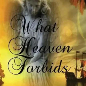 What Heaven Forbids: Exclusive Amazon Edition Exclusive Offer