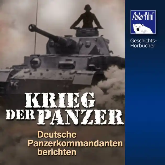 Worldwide Shipping Krieg der Panzer: Deutsche Panzer-Kommandanten berichten