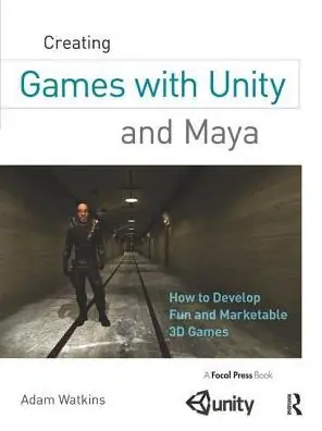 Free Shipping Creating Games with Unity and Maya: How to Develop Fun and Marketable 3D Games