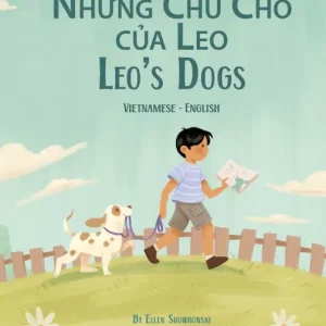 Leo's Dogs (Vietnamese-English): Những Chï¿½ Chï¿½ của Leo Best Seller