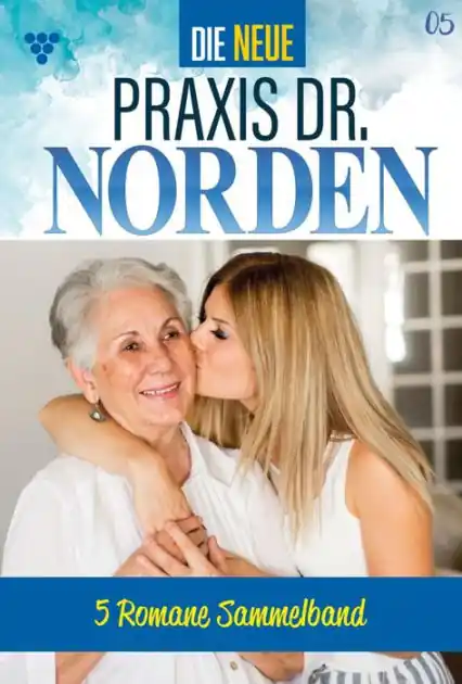 One Day Deal 5 Romane: Die neue Praxis Dr. Norden - Sammelband 5 - Arztserie