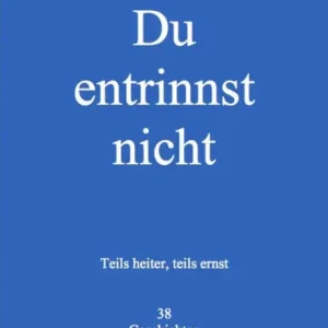 Limited Edition Du entrinnst nicht: 38 Geschichten zum Lachen und Weinen