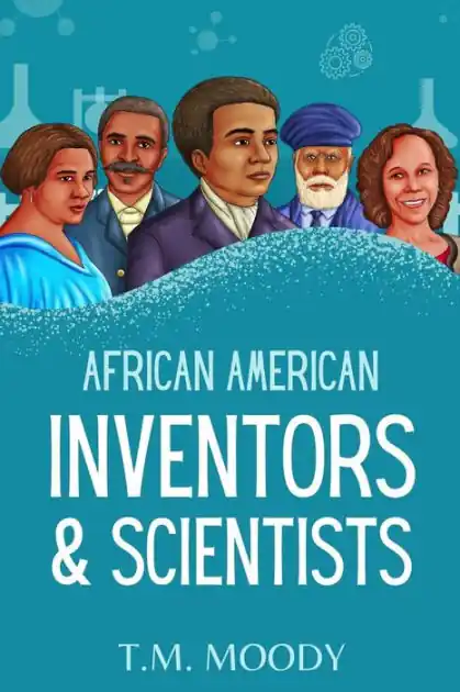 Markdown African American Inventors and Scientists (African American History for Kids, #1)