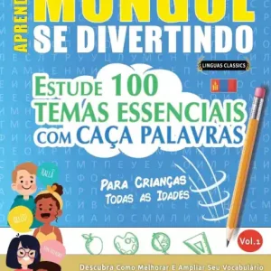Aprender Mongol Se Divertindo! - Para Crianï¿½as: Todas as Idades - Estude 100 Temas Essenciais Com Caï¿½a Palavras - Vol.1 Instant Buy