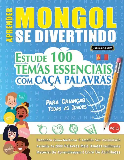 Aprender Mongol Se Divertindo! - Para Crian�as: Todas as Idades - Estude 100 Temas Essenciais Com Ca�a Palavras - Vol.1 Instant Buy