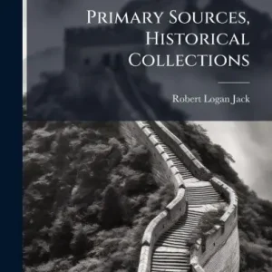 Primary Sources, Historical Collections Factory Price