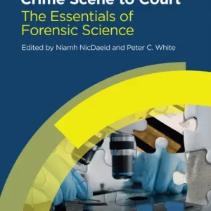 Crime Scene to Court: The Essentials of Forensic Science New Arrival