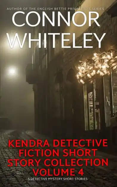 Kendra Detective Fiction Short Story Collection Volume 4: 5 Detective Mystery Short Stories (Kendra Cold Case Detective Mysteries, #20.5) Save Now