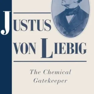 Price Drop Justus von Liebig: The Chemical Gatekeeper