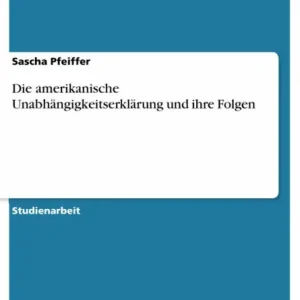 Next Day Delivery Die amerikanische Unabhängigkeitserklärung und ihre Folgen