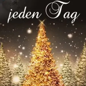Weihnachten jeden Tag: acht zauberhafte Weihnachtsgeschichten aus alter Zeit Trusted Brand