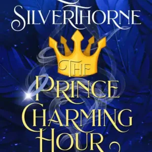 The Prince Charming Hour: An Epic Fallen Angel Fantasy Series Low Price