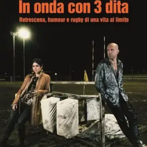 Price Cut In onda con 3 dita: Retroscena, humour e rugby di una vita al limite