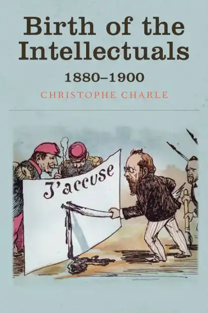 Birth of the Intellectuals: 1880-1900 Exclusive Offer
