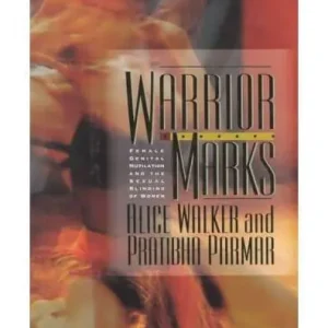Warrior Marks: Female Genital Mutilation and the Sexual Blinding of Women Best Seller