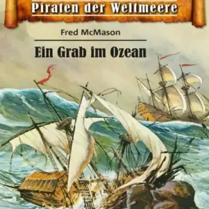 Seewölfe - Piraten der Weltmeere 215: Ein Grab im Ozean Don’t Miss Out