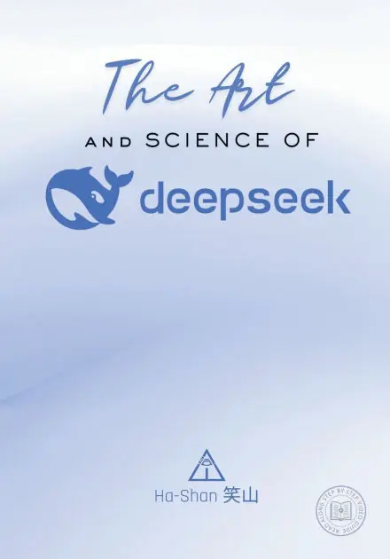 The Art and Science of DeepSeek: Unlocking the Potential of Artificial Intelligence: Exploring DeepSeek's Innovations, Ethical Challenges, and the Future of AI in Global Economy, Sustainability, and Technological Advancements Reduced Price
