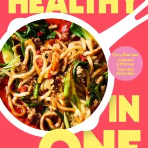 Healthy in One: High protein, low calorie, no stress: Delicious, easy recipes with macros and tracking barcodes Hot Deal