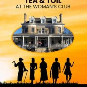 Authentic Tea & Toil At The Woman's Club