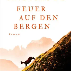 Feuer auf den Bergen: Der atmosphärische Roman aus Südtirol Markdown