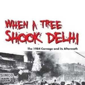 New Release When a Tree Shook Delhi
