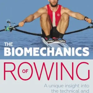 Fresh Stock Biomechanics of Rowing: A unique insight into the technical and tactical aspects of elite rowing