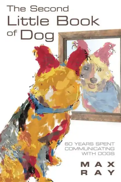 The Second Little Book of Dog: 60 Years Spent Communicating With Dogs One Day Deal