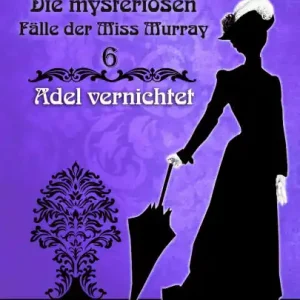 Super Sale Die mysteriösen Fälle der Miss Murray: Adel vernichtet