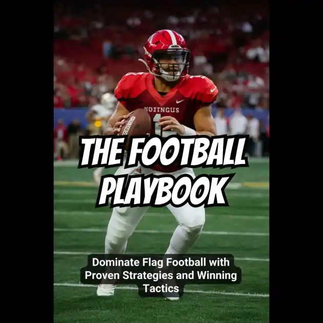 Modern The Football Playbook: Dominate Flag Football with Proven Strategies and Winning Tactics