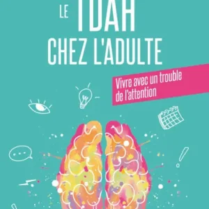 Free Delivery TDAH chez l'adulte: Vivre avec un trouble de l'attention