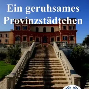 Hot Deal Ein Geruhsames Provinzstädtchen: Die Geheimniss Der Villa Brandi